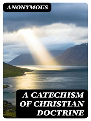 cover image of A Catechism of Christian Doctrine